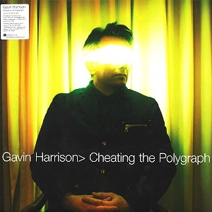 GAVIN HARRISON / ギャビン・ハリスン / CHEATING THE POLYGRAPH: LIMITED VINYL