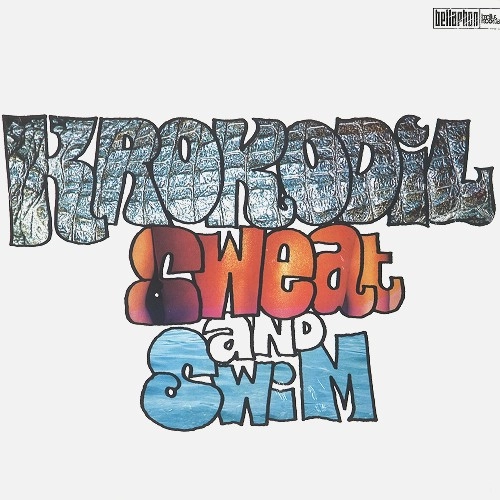KROKODIL (CHE) / クロコディル / SWEAT & SWIM: 180G LIMITED VINYL