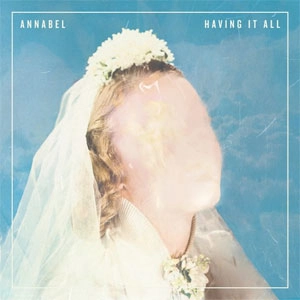ANNABEL (US) / アナベル / HAVING IT ALL