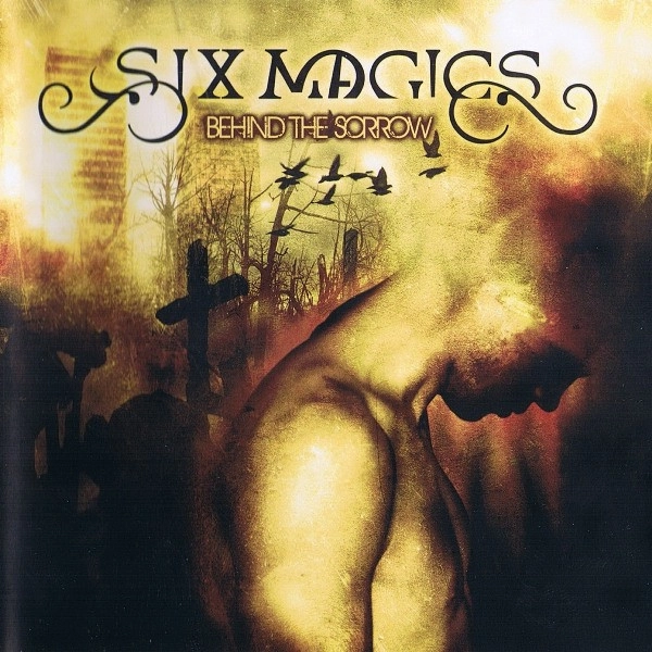 SIX MAGICS / シックス・マジックス / BEHIND THE SORROW