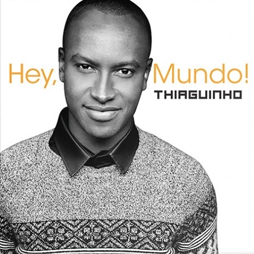 THIAGUINHO / チアギーニョ / HEY MUNDO