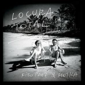 FITO PAEZ & MOSKA / フィト・パエス&モスカ / LOCURA TOTAL