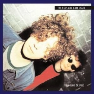 JESUS & MARY CHAIN / ジーザス&メリーチェイン / SOUNDS OF SPEED