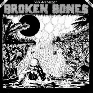 BROKEN BONES / DECAPITATED (LP) 