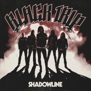 BLACK TRIP / ブラック・トリップ / SHADOWLINE<DIGI>