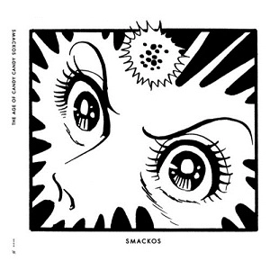 SMACKOS / AGE OF CANDY CANDY