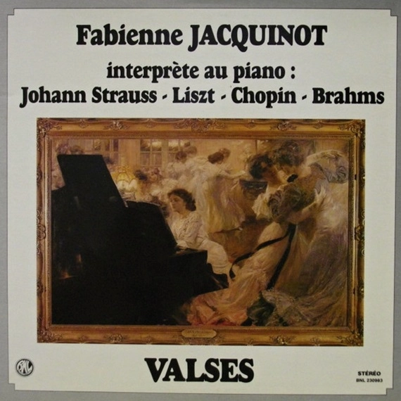 FABIENNE JACQUINOT / ファビエンヌ・ジャッキーノ / VALSES - FABIENNE JACQUINOT INTERPRETE AU PIANO: JOHANN STRAUSS - LISZT - CHOPIN - BRAHMS