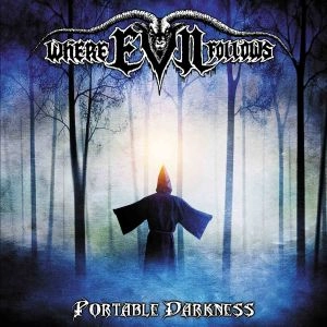 WHERE EVIL FOLLOWS / PORTABLE DARKNESS