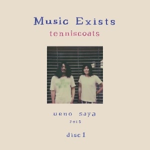 tenniscoats / テニスコーツ / Music Exist Disc1