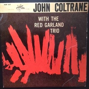 JOHN COLTRANE / ジョン・コルトレーン / WITH THE RED GARLAND TRIO