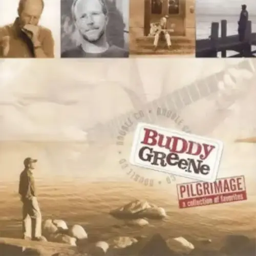 BUDDY GREENE / PILGRIMAGE: A COLLECTION OF FAVORITES