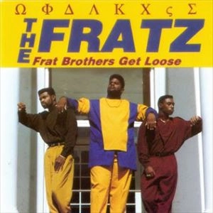 FRATZ / FRAT BROTHERS GET LOOSE