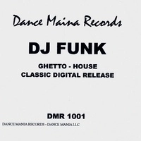 DJ FUNK / DJファンク / GHETTO HOUSE CLASSIC DIGTAL RELESE