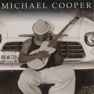 MICHAEL COOPER / マイケル・クーパー / アー・ウィー・クール