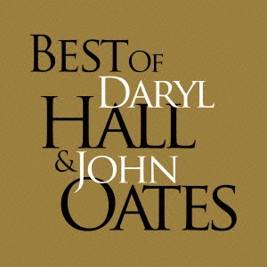 DARYL HALL AND JOHN OATES / ダリル・ホール&ジョン・オーツ / ベスト・オブ・ダリル・ホール&ジョン・オーツ