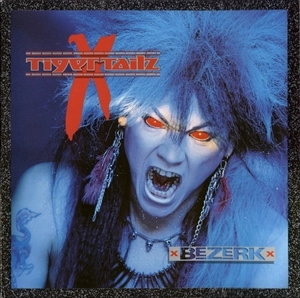 TIGERTAILZ / タイガーテイルズ / BEZERK