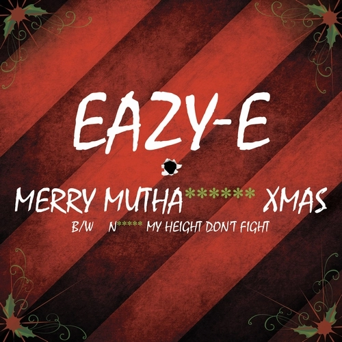 EAZY-E / MERRY MUTHAFUCKIN' X-MAS