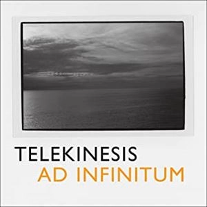 TELEKINESIS / テレキネシス / AD INFINITUM
