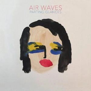 AIR WAVES / エアー・ウェイブス / PARTING GLANCES