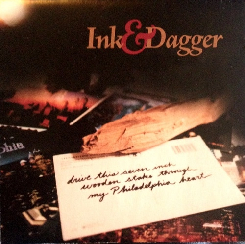 INK & DAGGER / DRIVE THIS SEVEN INCH WOODEN STAKE THROUGH MY PHILADELPHIA HEART