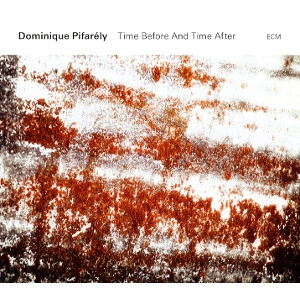 DOMINIQUE PIFARELY / ドミニク・ピファレリ / Time Before And Time After
