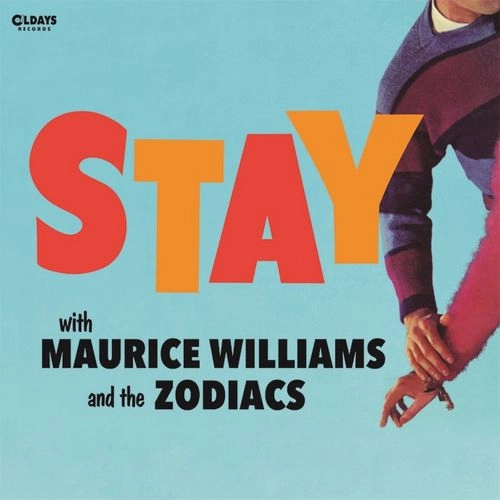 MAURICE WILLIAMS & THE ZODIACS / モーリス・ウィリアムス&ザ・ゾディアックス / ステイ / STAY