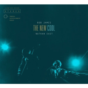 BOB JAMES & NATHAN EAST / ボブ・ジェームス&ネイザン・イースト / NEW COOL