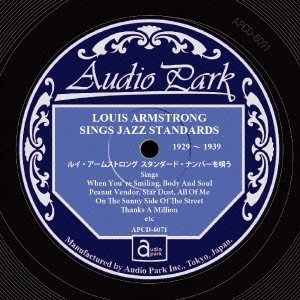 LOUIS ARMSTRONG / ルイ・アームストロング / ルイ・アームストロング スタンダード・ナンバーを唄う 1929~1939 / SINGS JAZZ STANDARDS 1929-1939 