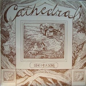 CATHEDRAL / CATHEDRAL (70'S PSYCHEDELIC ROCK) / SING ME A SONG