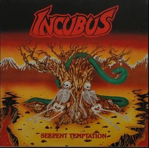 INCUBUS (Louisiana / Death Metal) / SERPENT TEMPTATION