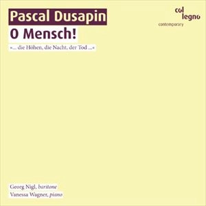 GEORG NIGL / ゲオルク・ニグル / DUSAPIN: O MENSCH