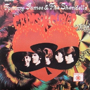 TOMMY JAMES & THE SHONDELLS / トミー・ジェイムス&ザ・ションデルズ / クリムズンとクローヴァー