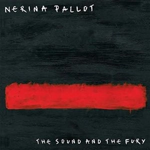 NERINA PALLOT / SOUND & THE FURY