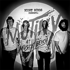 NIGHT BIRDS / ナイトバーズ / MUTINY AT MUSCLE BEACH (LP) 