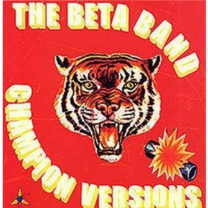 BETA BAND / ベータ・バンド / CHAMPION VERSIONS