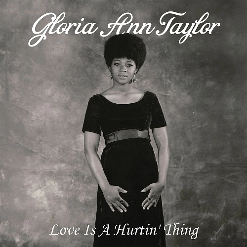 GLORIA ANN TAYLOR / グロリア・アン・テイラー / ラブ・イズ・ア・ハーティン・シング / LOVE IS A HURTIN THING