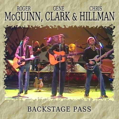 MCGUINN, CLARK & HILLMAN / マッギン,クラーク&ヒルマン  / BACKSTAGE PASS