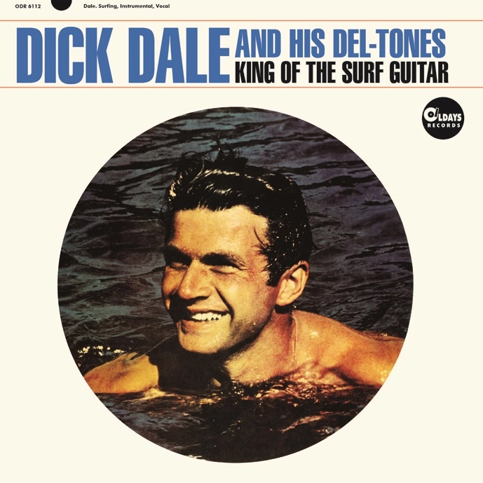 DICK DALE AND HIS DEL-TONES / ディック・デイル・アンド・ヒズ・デルトーンズ / キング･オブ･ザ･サーフ･ギター