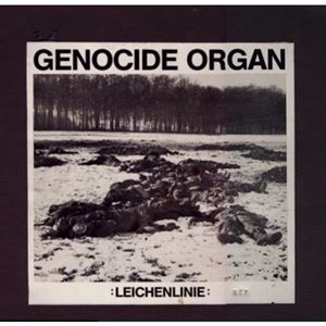 GENOCIDE ORGAN / ジェノサイド・オルガン / LEICHENLINIE