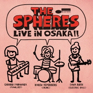 THE SPHERES / ザ・スフィアーズ (JAZZ) / ライヴ・イン大阪 / LIVE IN OSAKA !!
