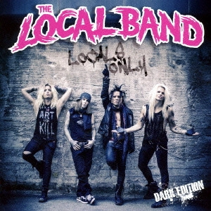 LOCAL BAND / ローカル・バンド        / ローカルズ・オンリー ダーク・エディション / LOCALS ONLY DARK EDITION