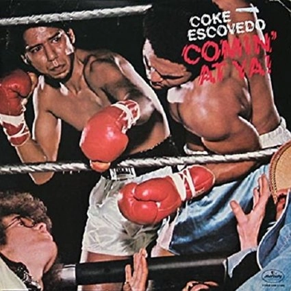 COKE ESCOVEDO / コーク・エスコヴェード / カミン・アッチャ / COMIN' AT YA!