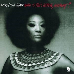 MARLENA SHAW / マリーナ・ショウ / フー･イズ･ジス･ビッチ、エニウェイ
