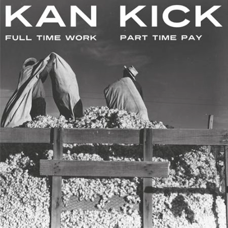 KANKICK / カンキック / FULL TIME WORK, PART TIME PAY
