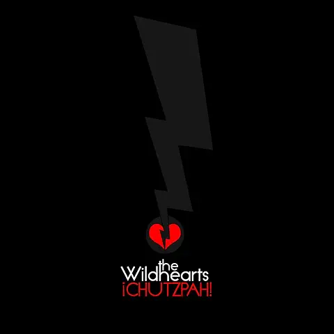 WILDHEARTS / ワイルドハーツ / CHUTZPAH!