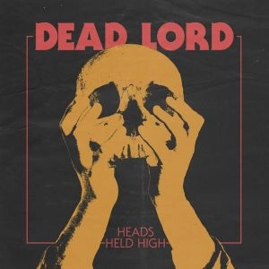 DEAD LORD / デッド・ロード / HEADS HELD HIGH<DIGI>