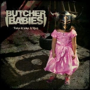 BUTCHER BABIES / ブッチャー・ベイビーズ / TAKE IT LIKE A MAN