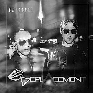 DEPLACEMENT / ディプレスメント / カルーセル / CAROUSEL