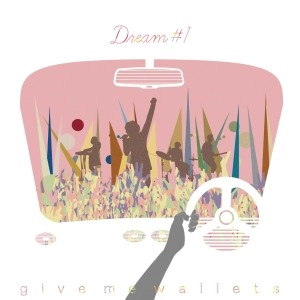 give me wallets / Dream#1