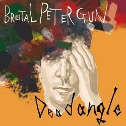 BRUTAL PETER GUN / DEAD ANGLE
